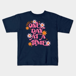 Take it One Day at A Time Kids T-Shirt